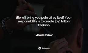 You don't need someone to complete you. 10 Milton H Erickson Quotes On Inspirational Hypnosis And Growing Up Happy Quotes Pub