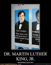 Dr Martin Luther King Jr Very Demotivational Demotivational Posters Very Demotivational Funny Pictures Funny Posters Funny Meme