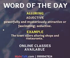 Join 9999947824 Word Of The Day Alluring Adjective Meaning Powerfully And Mysteriously Attractive Or Fascinatin In 2020 Adjectives Online Classes Words