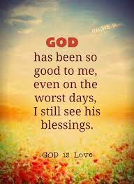 God Is Love God Has Been So Good To Me Even On The Facebook