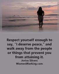 Respect yourself enough to walk away from anything that no longer serves you, grows you or make you get daily inspirational quotes in email. Respect Yourself Enough To Say I Deserve Peace And Walk Away From The People Or Things That Prevent Respect Quotes Respect Women Quotes Self Esteem Quotes