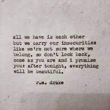 Drake, known for his best selling book 'beautiful chaos' and 'black his beautiful quotes perfectly capture a lover's feelings who is on the look out to be loved. R M Drake Drake Quotes Romantic Pick Up Lines Good Thoughts Quotes