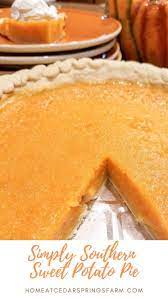 Simply Southern Sweet Potato Pie Home At Cedar Springs Farm Recipe In 2021 Sweet Potato Pie Southern Sweet Potato Pie Southern Desserts