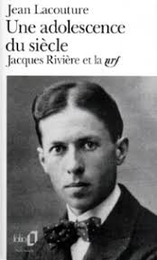 Une Adolescence Du Siecle. Jacques Riviere Et La... de Jean Lacouture