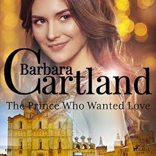 The Prince Who Wanted Love (Barbara Cartland's Pink Collection 139)  Audiobook by Barbara Cartland