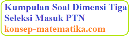 Maybe you would like to learn more about one of these? Kumpulan Soal Dimensi Tiga Seleksi Masuk Ptn Konsep Matematika Koma