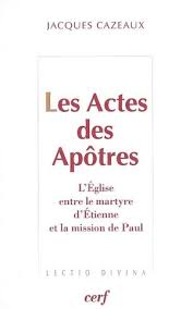 Le récit des actes des apôtres, cinquième livre du nouveau testament, est la seconde partie de l'œuvre dédiée « à théophile » et attribuée à luc par la tradition chrétienne comme par les chercheurs modernes, la première partie étant l'évangile selon luc. Les Actes Des Apotres L Eglise Entre Le Martyre D Etienne Et La Mission De Paul Essai Jacques Cazeaux Livres Laprocure Com