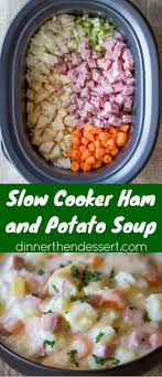 Slow Cooker Ham And Potato Soup That S Creamy Full Of Vegetables And Chunks Of Ham Finished Off With Milk An Soup Dinner Slow Cooker Soup Ham And Potato Soup