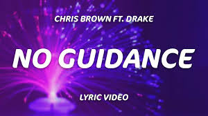 Drake Chris Brown No Guidance Lyrics Chris Brown Lyrics Chris Brown Lyrics
