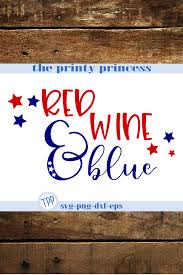 These free svg cut files can be used in cricut design space. Red Wine And Blue Svg Fourth Of July Svg Patriotic Svg 281792 Svgs Design Bundles Fourth Of July Red Wine Svg