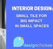 Interior Design Tips: Small Tile for Big Impact in Small Spaces
