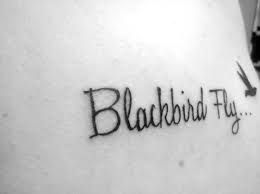 Black Bird Singing In The Dead Of Night Take These Broken Wings Blackbird Singing In The Dead Of Night Take These Broken Wings And Learn To Fly 3 Black Bird Beatles Inspired Tattoos