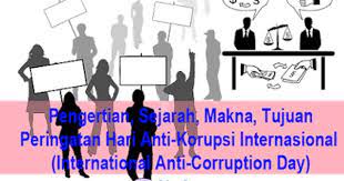 Pengertian Sejarah Makna Tujuan Peringatan Hari Anti Korupsi Internasional International Anti Corruption Day Memes Ecard Meme Anti