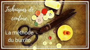 Techniques De Couture La Methode Du Burrito Ce N Est Pas De La Cuisine Techniques Couture Couture Cousu Main