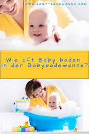 Wie Oft Baby Baden In Der Babybadewanne Wie Oft Baby Baden 6 Monate Baby Babybadewanne Babywanne Badeeimer Baby Wie Oft Baby Baden Baby Baden Babybaden