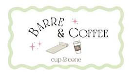 Cup & Cone - Wellness Event | Barre with Claire Deetz