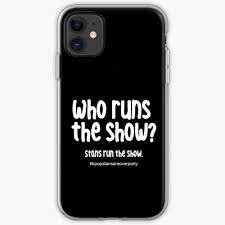 We Run The Show W Iphone 11 Soft By Bernadettem1 Iphone Case Covers Iphone Cases Iphone