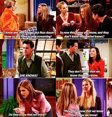 They Don T Know We Know They Know We Know Friends Friends Moments Friends Tv Quotes Friends Tv
