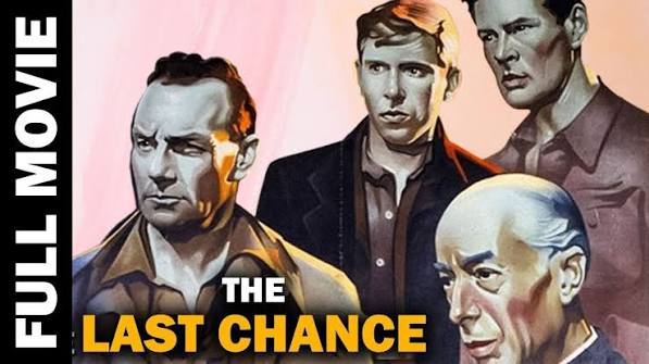 The Last Chance (1945) Full Movie | Leopold Lindtberg | Ewart G. Morrison,  John Hoy, Ray Reagan