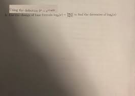 Change of base formula definition. Solved Using The Definition B Ogb 3 Use The Change Of Ba Chegg Com