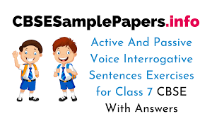 All of the rules for passive negatives and questions are the same as for the active voice. Active And Passive Voice Interrogative Sentences Exercises With Answers Class 7 Cbse Cbse Sample Papers