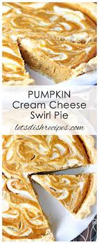 Pumpkin Cream Cheese Swirl Pie Recipe Pumpkin Cream Cheeses Pumpkin Cream Cheese Pie Pumpkin Pie Recipes