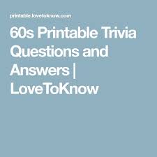 It's like the trivia that plays before the movie starts at the theater, but waaaaaaay longer. 60s Printable Trivia Questions And Answers Lovetoknow Trivia Questions And Answers Trivia Questions Trivia