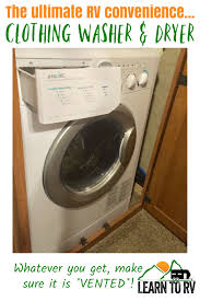 The expense of using laundromats vented washer and dryer combos, however, require the installation of a proper ventilation system. Clothing Washer Dryer The Holy Grail Of Convenience Learn To Rv Washer And Dryer Rv Washer Dryer Washer