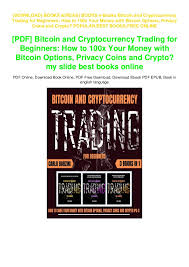 Learn everything you need to know about automated bitcoin trading. E Books Bitcoin And Cryptocurrency Trading For Beginners How To 100x