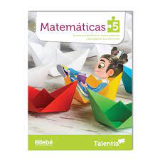 Y también este libro fue escrito por un escritor. Talentia Matematicas Quinto Grado Libro Del Alumno Editorial Edebe Mexico