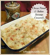 Cheese Potato Italian Sausage Casserole Recipe Italian Sausage Casserole Italian Sausage Recipes Sausage Casserole