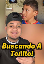 Seguimos buscando a Toñito 🗣️