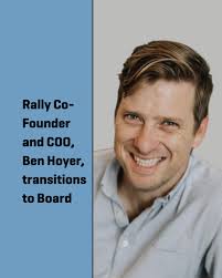 Rally news: Ben Hoyer, co-founder and COO, transitions to board, while  long-time Program Director, Kyle Steele, steps into COO and interim  Executive Director role 📢Read more about Ben's Rally journey