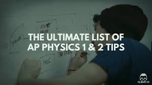 The Ultimate List Of Ap Physics 1 2 Tips Albert Io