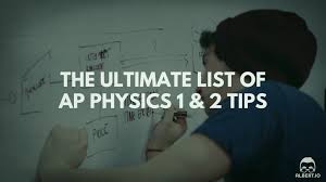 the ultimate list of ap physics 1 2 tips albert io