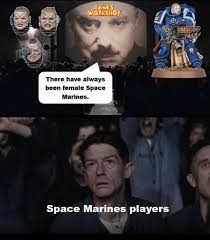 Space Marines players Warhammer 40k GANES WORKSHOP There have always been  female Space Marines. Mawoatusttdm Space Marines SpaceMarinesplayers players