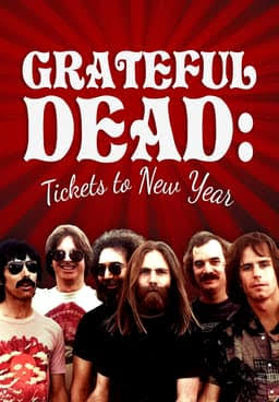 Grateful Dead: Tickets to New Year (2005) - Stream Free | Tubi