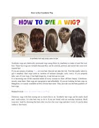 We're going to go through them all. How To Dye Synthetic Wig By Cynthia Latney Issuu