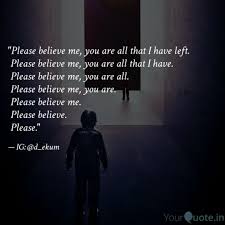 Even when the thunder and storm begins i'll be standing strong like a tree in the wind even when the world tries to pull me down tell me that i can try to turn me around i wont let them put my. Please Believe Me You A Quotes Writings By Daniel Rex Ekum Yourquote