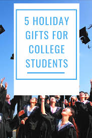5 Holiday Gifts For College Students Best Graduation Gifts Graduation Songs Graduation Gifts