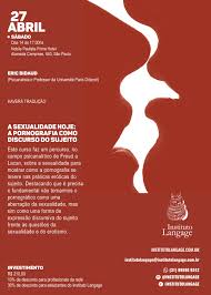 Curso A Sexualidade Hoje: a pornografia como discurso do sujeito (São Paulo  – Abril2019) – Instituto Langage