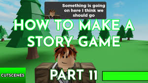 This course will make you able to create roblox games of commercial quality. How To Make A Story Game In Roblox Studio Part 11 Youtube