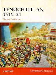 The spaniards and their allies flee tenochtitlan on the night of tears. Amazon Com Tenochtitlan 1519 21 Clash Of Civilizations Campaign 9781472820181 Sheppard Si Dennis Peter Books