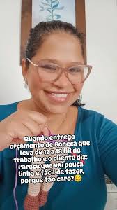 Eu sempre digo, quem escolhe algo manual, são pessoas diferenciadas., Tem  bonecas que levam de 12 a 18 HR de confecção, não é só a linha, mas sim as  horas de trabalho, dedicação, estudo, receita..., ...