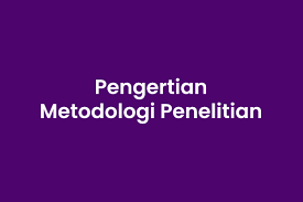 3.1 pengenalan menurut kamus dewan edisi keempat metodologi membawa maksud sistem yang merangkumi kaedah dan prinsip yang digunakan dalam sesuatu kegiatan atau disiplin. 6 Pengertian Metodologi Penelitian Menurut Para Ahli Mingseli Id