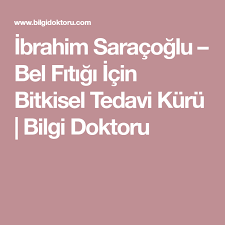 Ibrahim Saracoglu Bel Fitigi Icin Bitkisel Tedavi Kuru Bilgi Doktoru Health