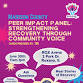 Peer Impact Panel: Strengthening Recovery Through Community Voice