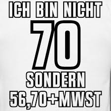 Geburtstag 70 Inkl Mwst Shirt Geschenk Idee Manner T Shirt Lustige Geburtstagszitate Geschenke Zum 70 Spruche Zum Geburtstag