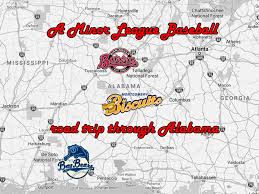 No commitments or subscription packages! A Minor League Baseball Road Trip Through Alabama Steven On The Move