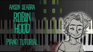 Learn How To Play Robin Hood By Anson Seabra A Piano Keyboard Tutorial Youtube